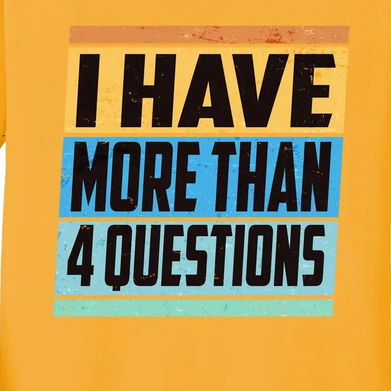 Passover I Have More Than 4 Questions Kids Long Sleeve Shirt