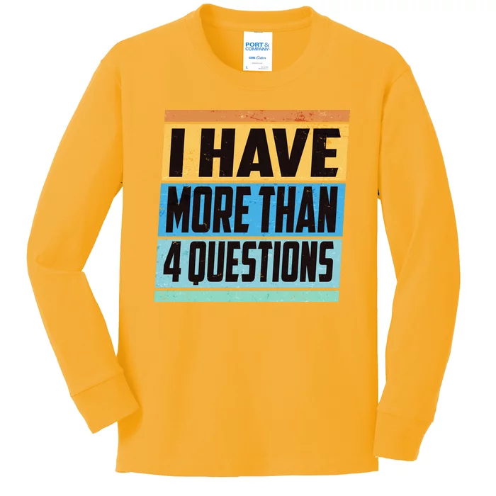 Passover I Have More Than 4 Questions Kids Long Sleeve Shirt