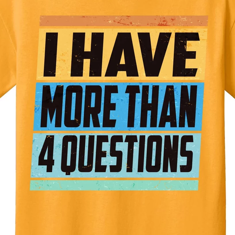 Passover I Have More Than 4 Questions Kids T-Shirt