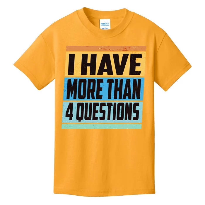 Passover I Have More Than 4 Questions Kids T-Shirt