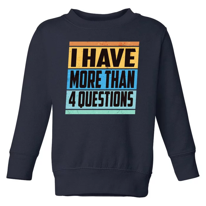 Passover I Have More Than 4 Questions Toddler Sweatshirt