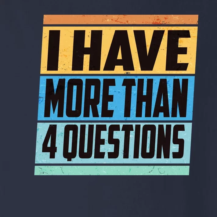 Passover I Have More Than 4 Questions Toddler Long Sleeve Shirt