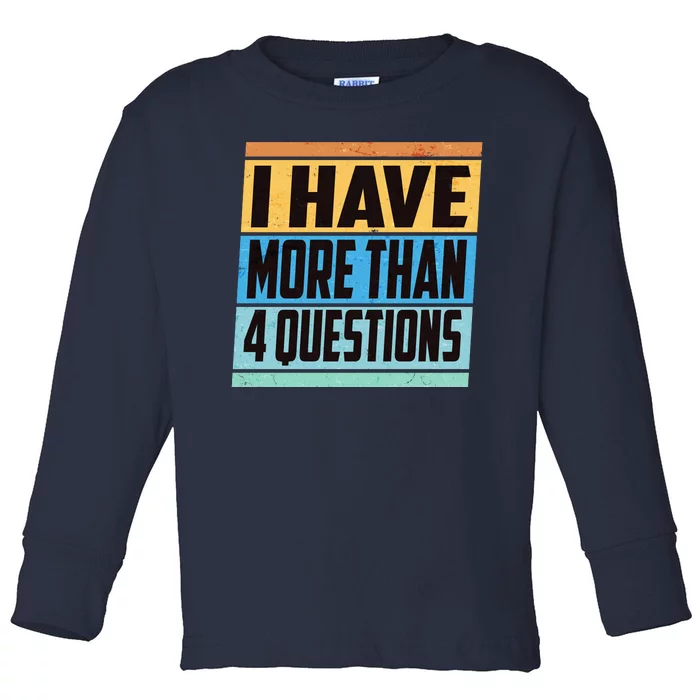 Passover I Have More Than 4 Questions Toddler Long Sleeve Shirt