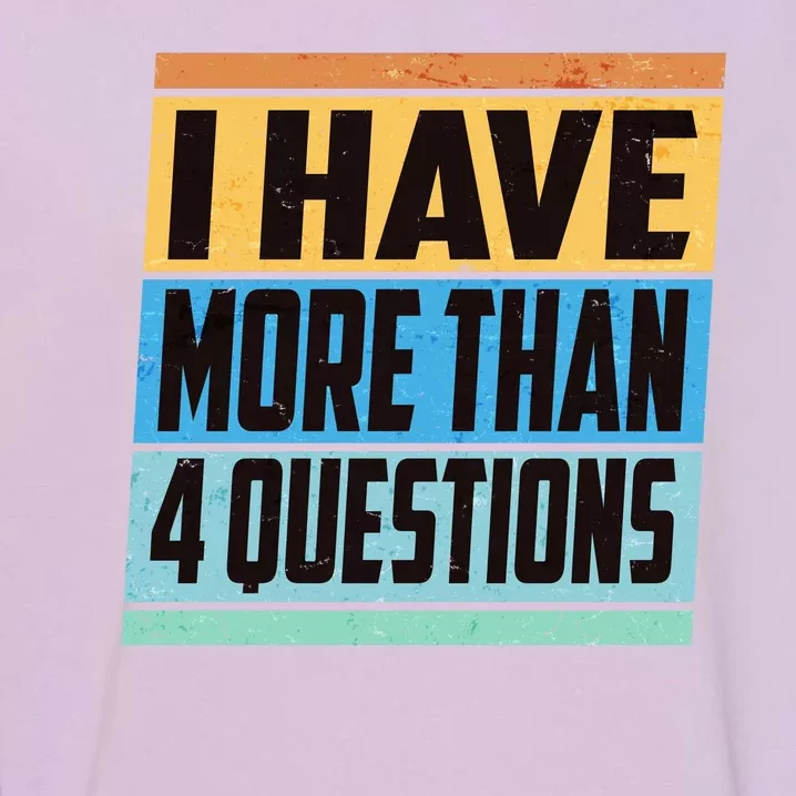 Passover I Have More Than 4 Questions Garment-Dyed Sweatshirt