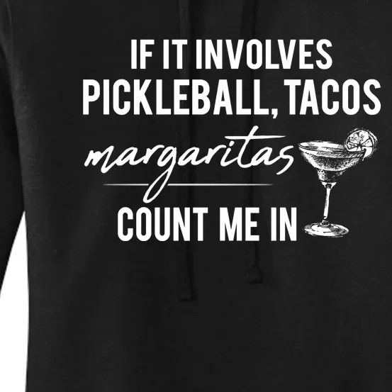 PICKLEBALL If It Involves _Tacos & Margaritas Women's Pullover Hoodie