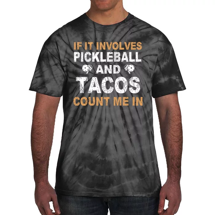 Pickleball If It Involves Tie-Dye T-Shirt