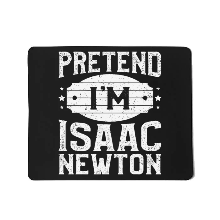 Pretend IM Isaac Newton Matching Halloween Party Mousepad