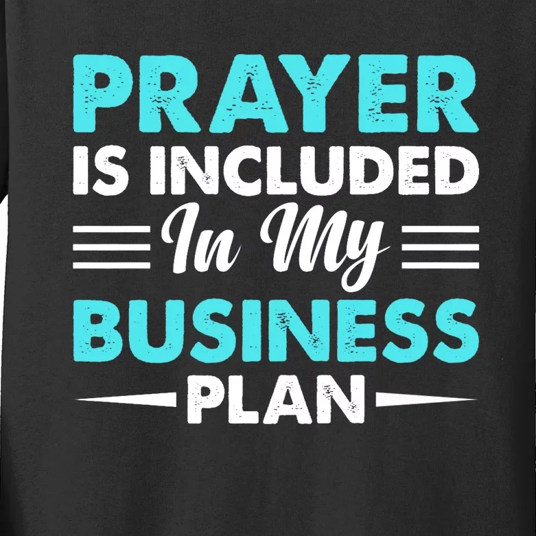 Prayer Is Included In My Business Plan Funny Boss Premium Kids Long Sleeve Shirt