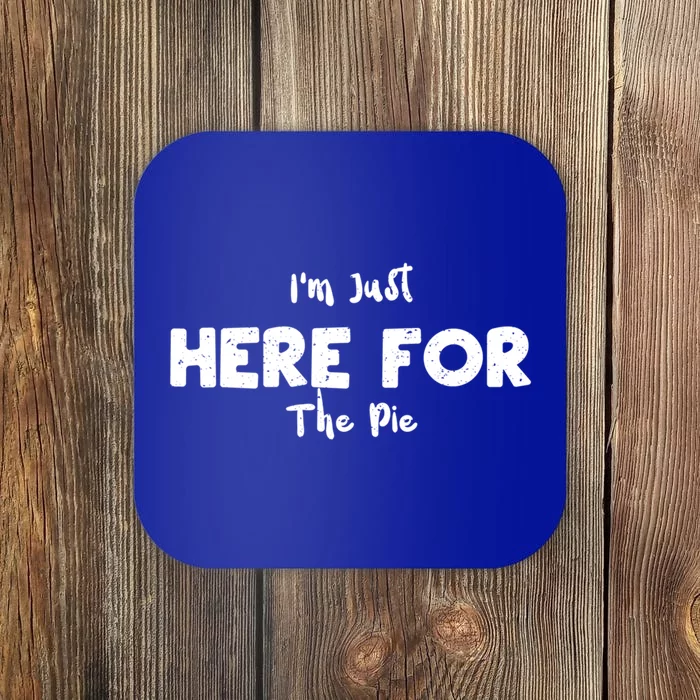 Pie: Im Just Here For The Pie Science Sayings Gift Coaster