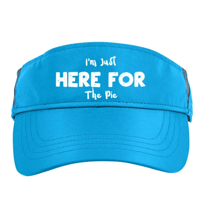 Pie: Im Just Here For The Pie Science Sayings Gift Adult Drive Performance Visor