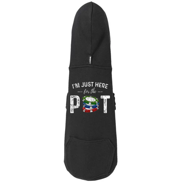 Poker I'm Just Here For The Pot Funny Doggie 3-End Fleece Hoodie