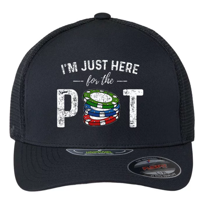 Poker I'm Just Here For The Pot Funny Flexfit Unipanel Trucker Cap