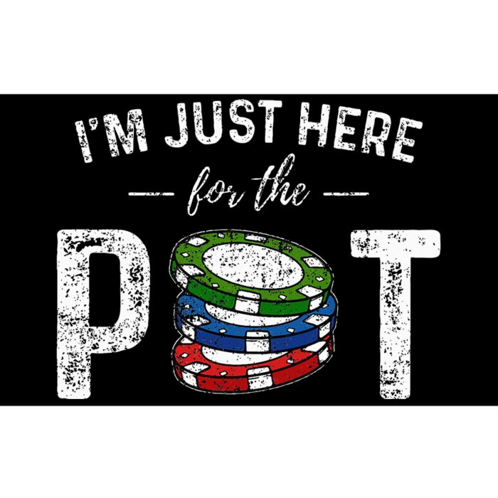 Poker I'm Just Here For The Pot Funny Bumper Sticker