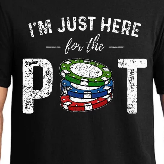 Poker I'm Just Here For The Pot Funny Pajama Set