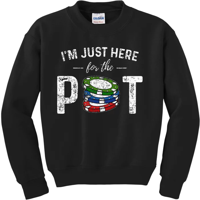 Poker I'm Just Here For The Pot Funny Kids Sweatshirt