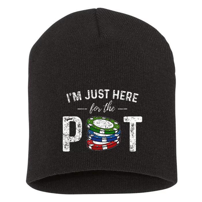 Poker I'm Just Here For The Pot Funny Short Acrylic Beanie