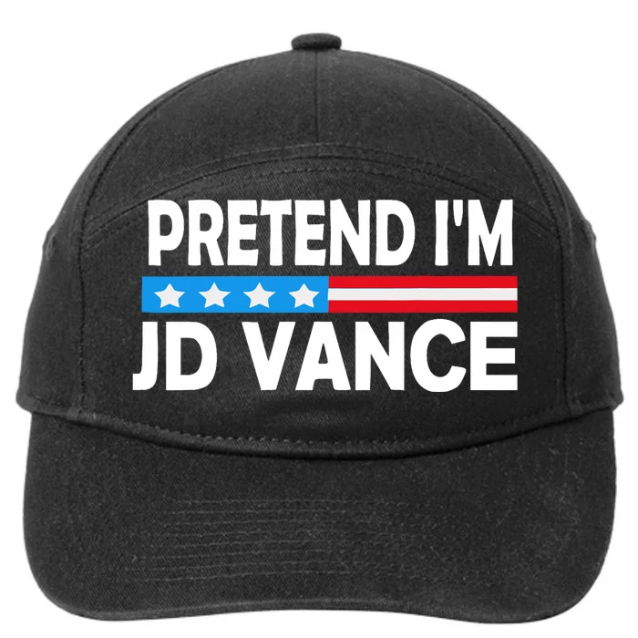 Pretend IM Jd Vance Funny Lazy Halloween Costume 7-Panel Snapback Hat