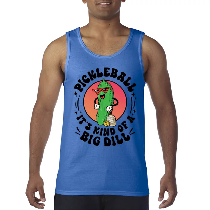 Pickleball ItS Kind Of A Big Dill Funny Paddleball Player Gift Tank Top