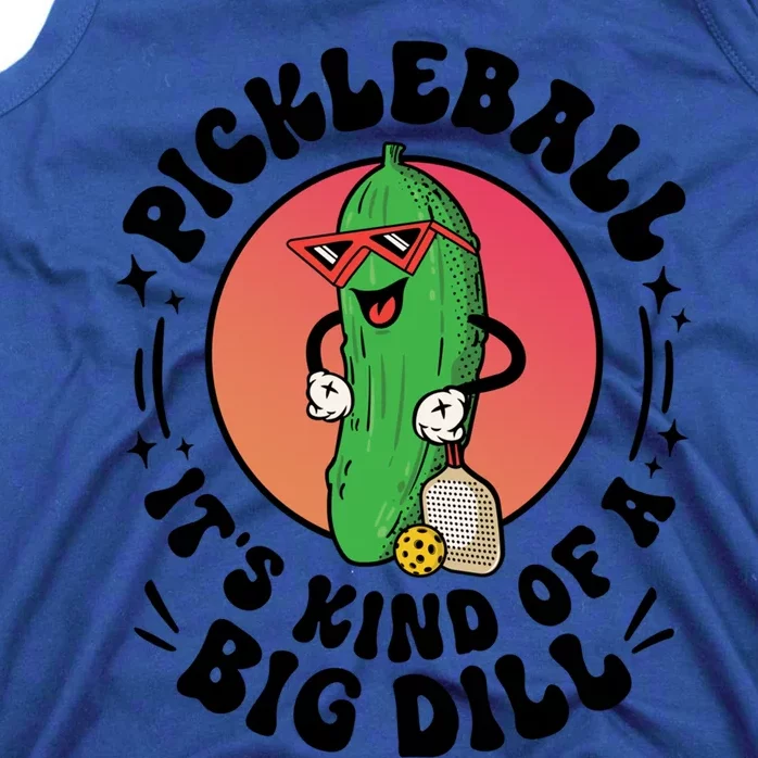 Pickleball ItS Kind Of A Big Dill Funny Paddleball Player Gift Tank Top