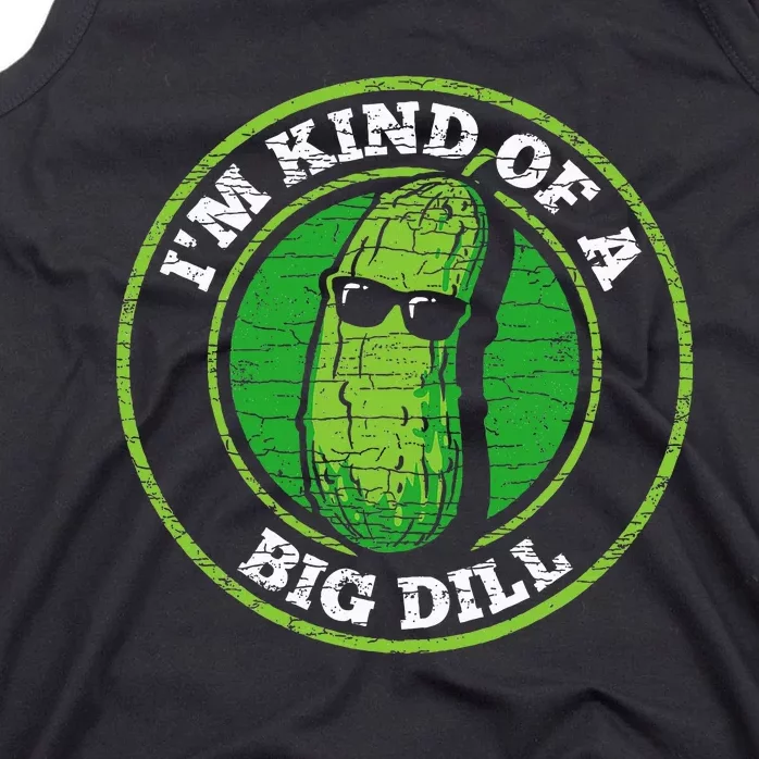 Pickle IM Kind Of A Big Dill Tank Top