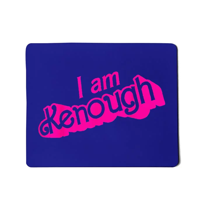 Pinky Im Ken I Am Ken Funny Enough Mousepad