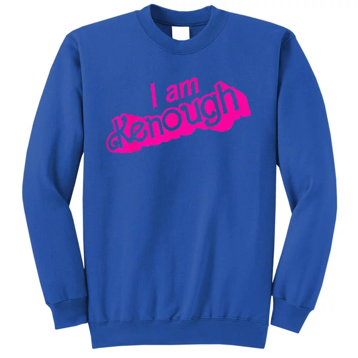 Pinky Im Ken I Am Ken Funny Enough Tall Sweatshirt