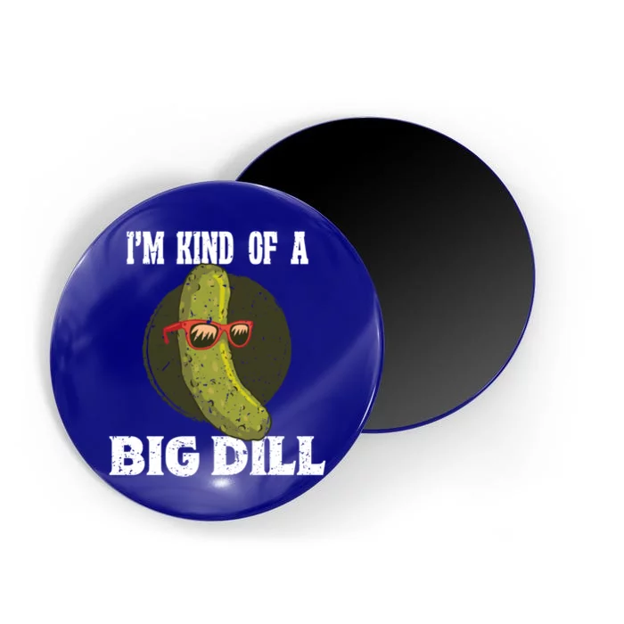 Pickle IM Kind Of A Big Dill Pickles Lover Cute Gift Magnet