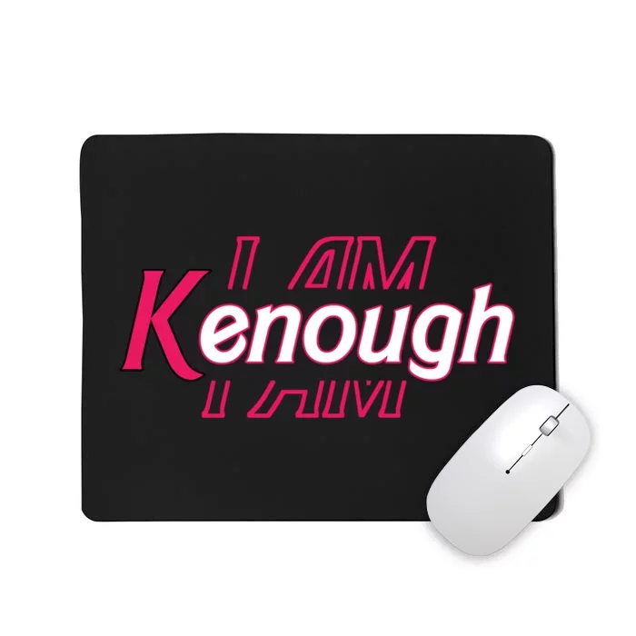 Pinky Im Ken I Am Ken Funny Enough Tee For Men Women Kids Mousepad