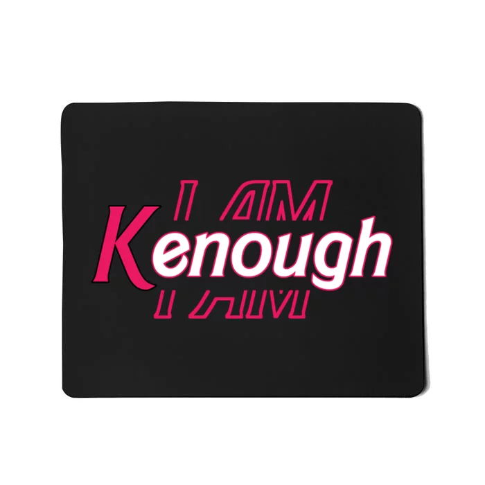 Pinky Im Ken I Am Ken Funny Enough Tee For Men Women Kids Mousepad