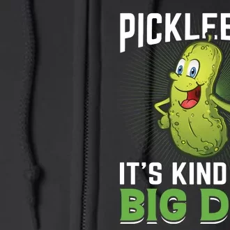 Pickleball It's Kind Of The Big Dill Full Zip Hoodie