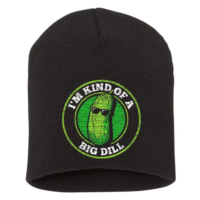 Pickle IM Kind Of A Big Dill Short Acrylic Beanie