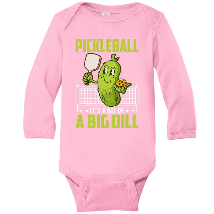 Pickle ItS Kind Of A Big Dill Funny Pickleball Paddleball Baby Long Sleeve Bodysuit