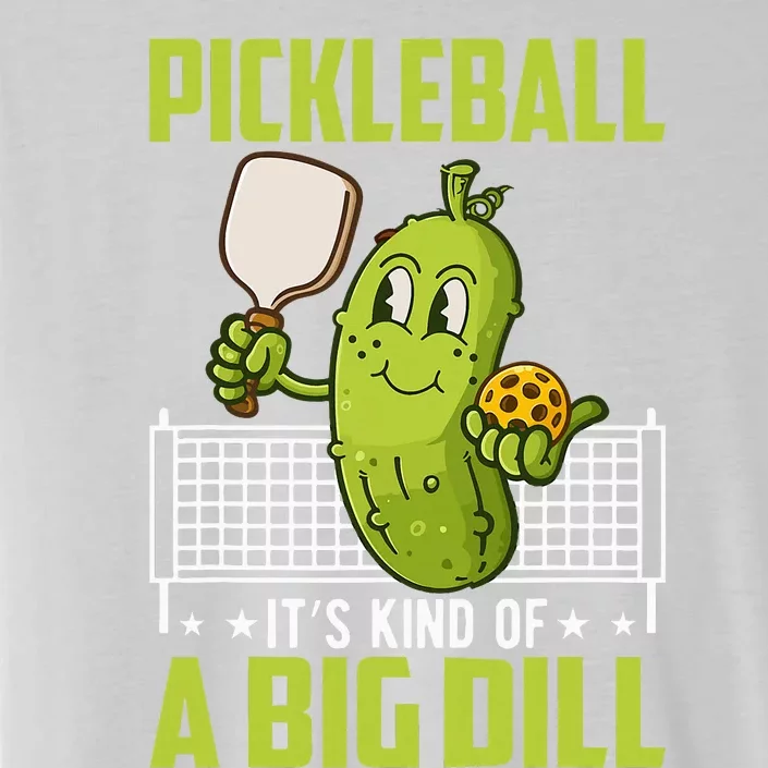 Pickle ItS Kind Of A Big Dill Funny Pickleball Paddleball ChromaSoft Performance T-Shirt