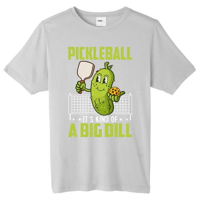 Pickle ItS Kind Of A Big Dill Funny Pickleball Paddleball ChromaSoft Performance T-Shirt