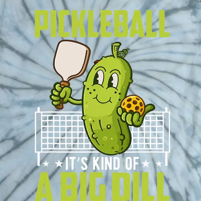 Pickle ItS Kind Of A Big Dill Funny Pickleball Paddleball Tie-Dye T-Shirt