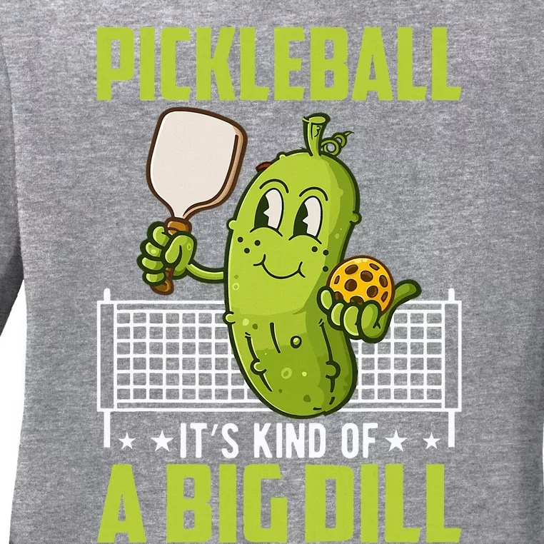 Pickle ItS Kind Of A Big Dill Funny Pickleball Paddleball Ladies Long Sleeve Shirt