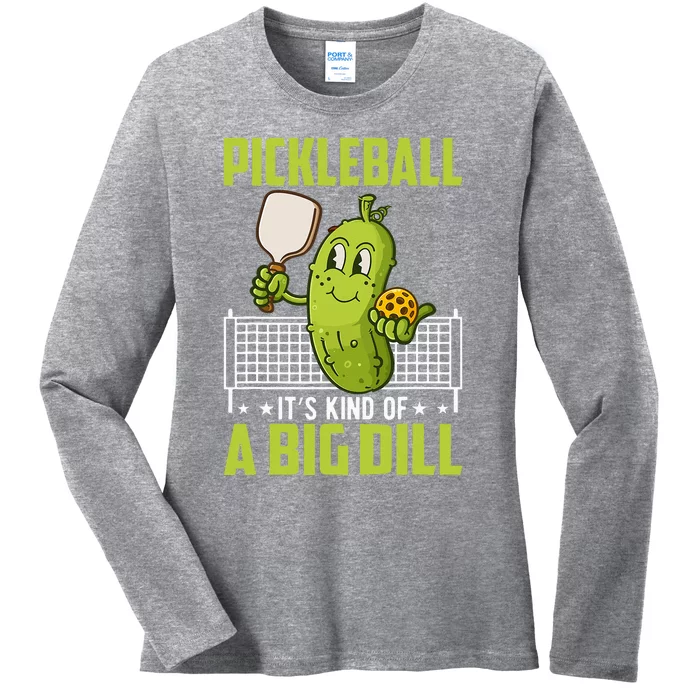 Pickle ItS Kind Of A Big Dill Funny Pickleball Paddleball Ladies Long Sleeve Shirt