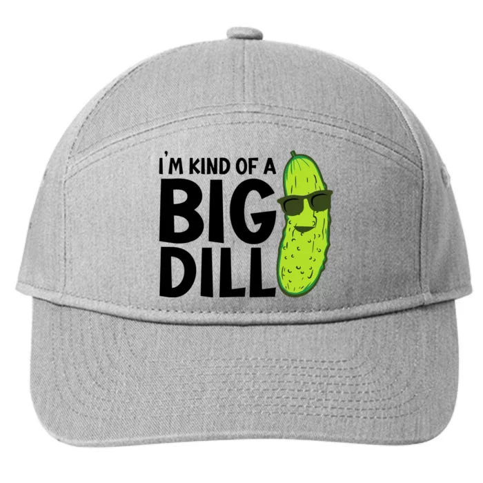 Pickle Im Kind Of A Big Dill Funny 7-Panel Snapback Hat