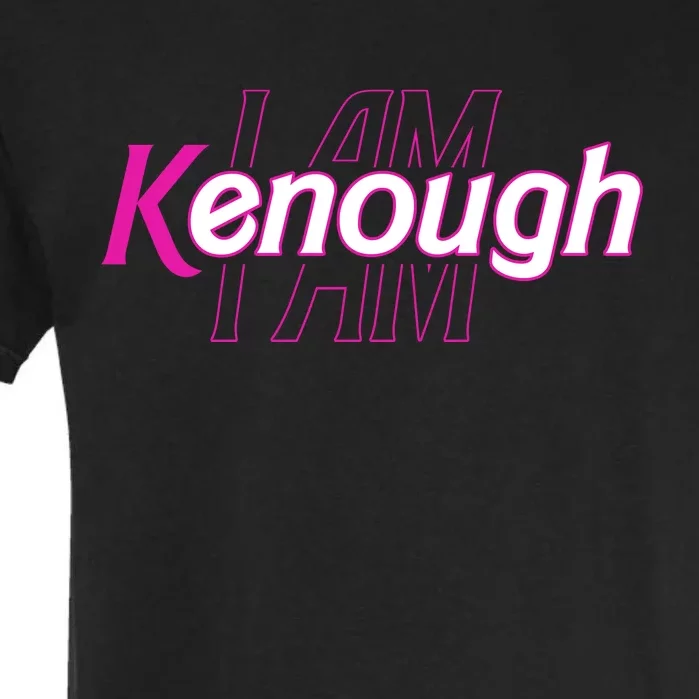 Pinky Im Ken I Am Kenough Funny Enough Garment-Dyed Heavyweight T-Shirt