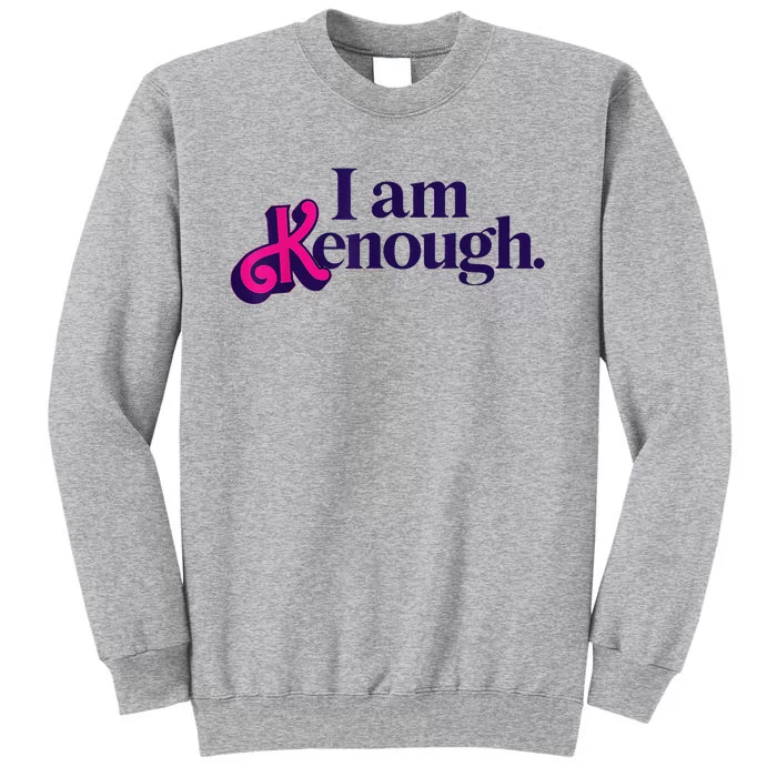 Pinky I'm Ken I am Ken Funny Enough Tall Sweatshirt