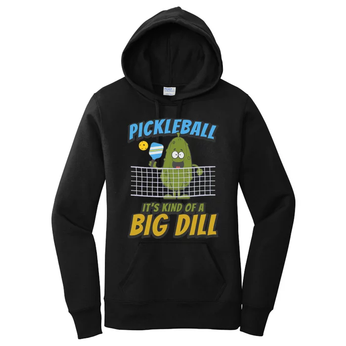 Pickleball ItS Kind Of A Big Dill Women's Pullover Hoodie