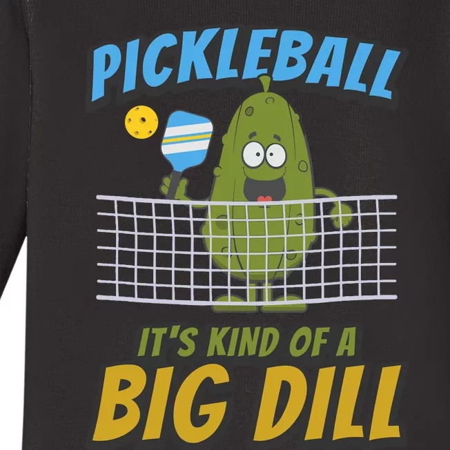 Pickleball ItS Kind Of A Big Dill Baby Long Sleeve Bodysuit