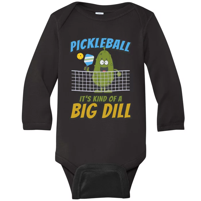 Pickleball ItS Kind Of A Big Dill Baby Long Sleeve Bodysuit