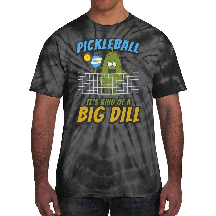 Pickleball ItS Kind Of A Big Dill Tie-Dye T-Shirt