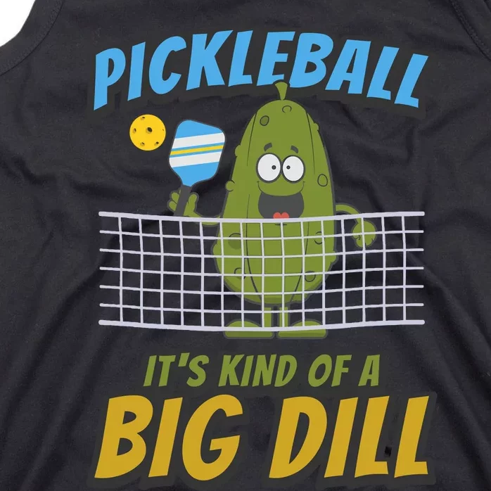 Pickleball ItS Kind Of A Big Dill Tank Top