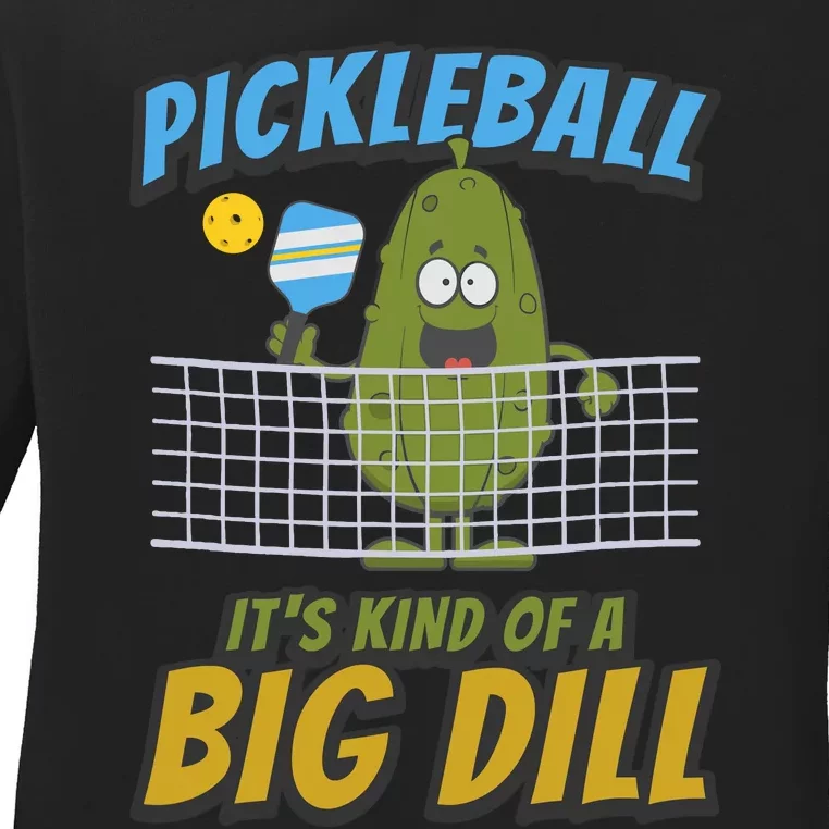 Pickleball ItS Kind Of A Big Dill Ladies Long Sleeve Shirt