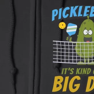 Pickleball ItS Kind Of A Big Dill Full Zip Hoodie