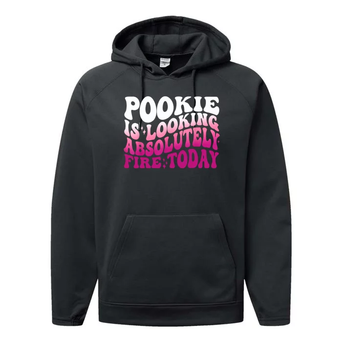 Pookie Is Looking Absolutely Fire Today Funny Groovy Pink Performance Fleece Hoodie