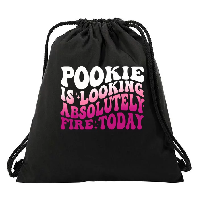 Pookie Is Looking Absolutely Fire Today Funny Groovy Pink Drawstring Bag