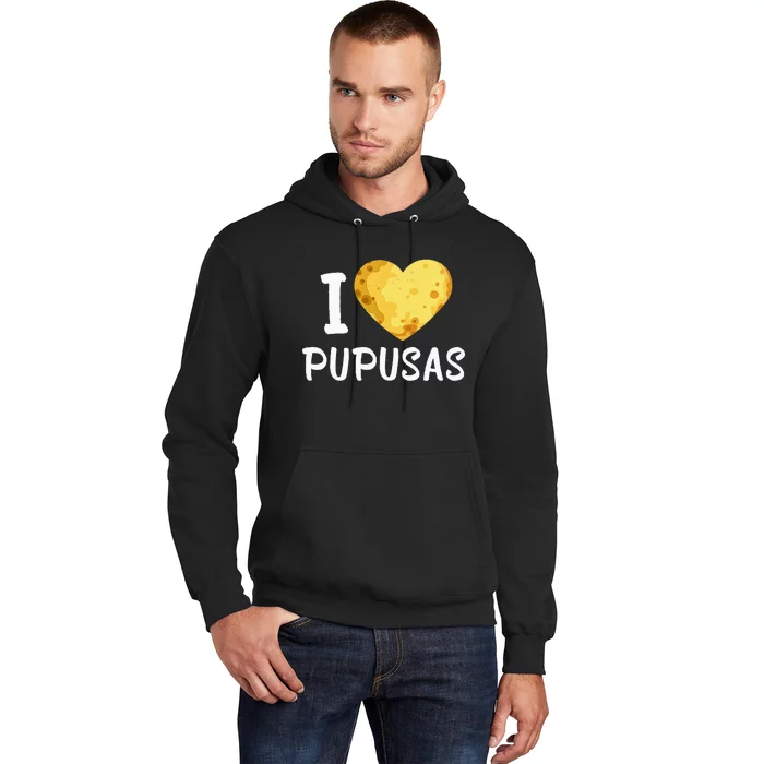 Pupusas I Love Pupusas Salvadorian Food Salvador Loroco Hoodie